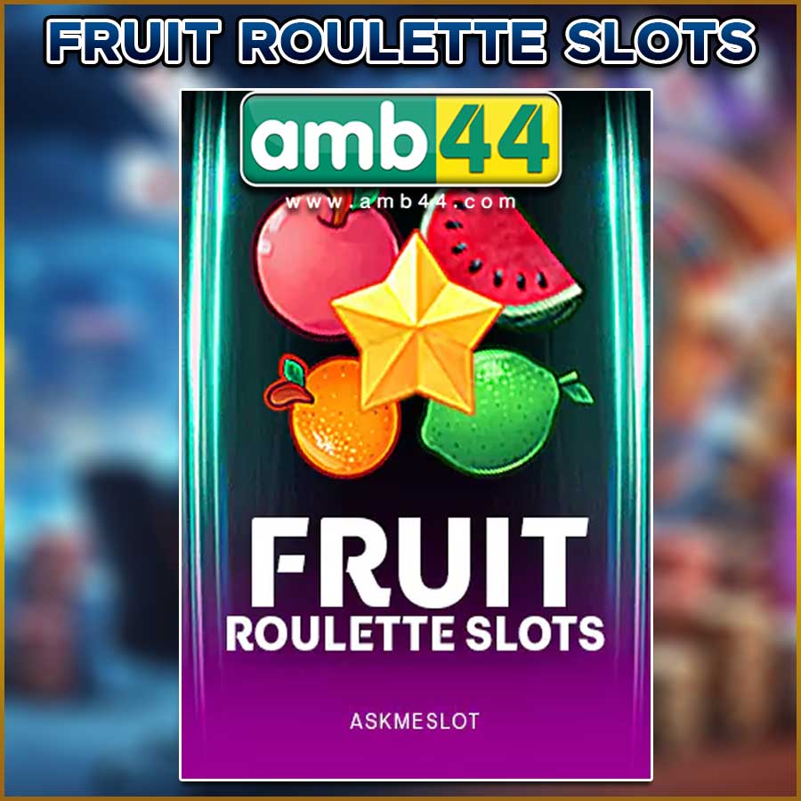 FRUIT ROULETTE SLOTS